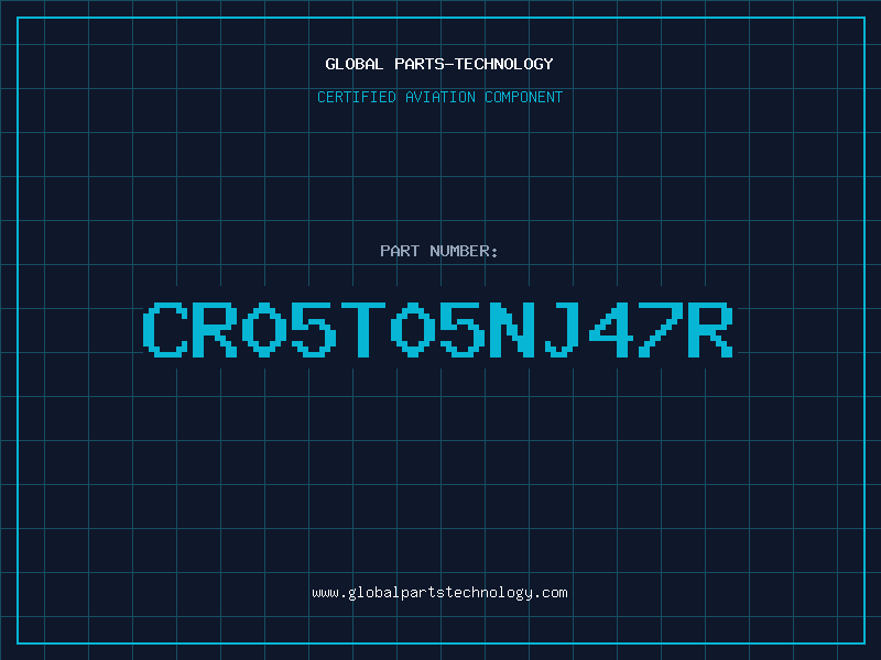 Aviation Part CR05T05NJ47R