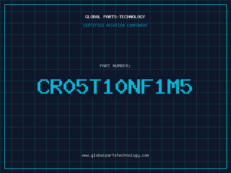 Aviation Part CR05T10NF1M5