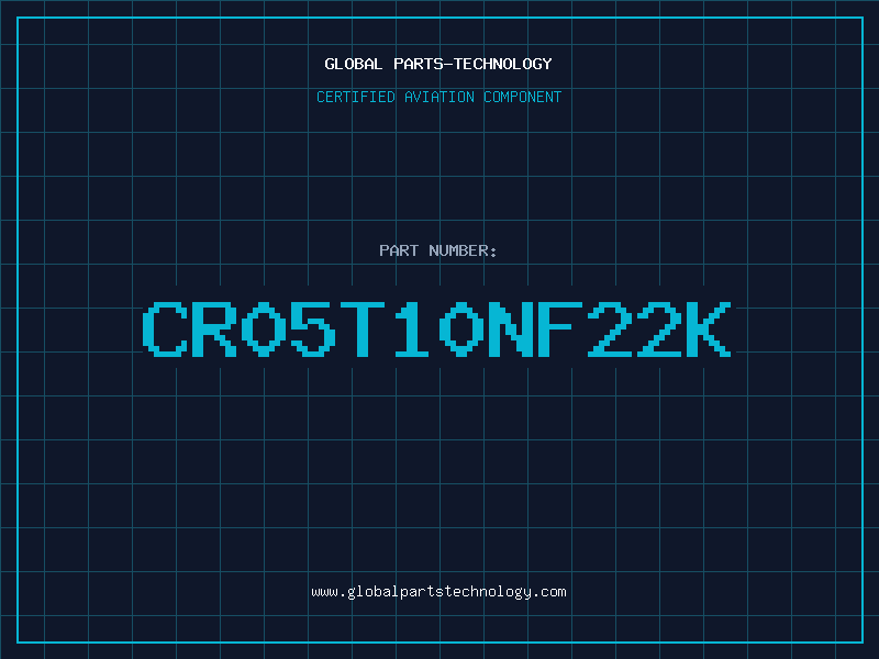 Aviation Part CR05T10NF22K