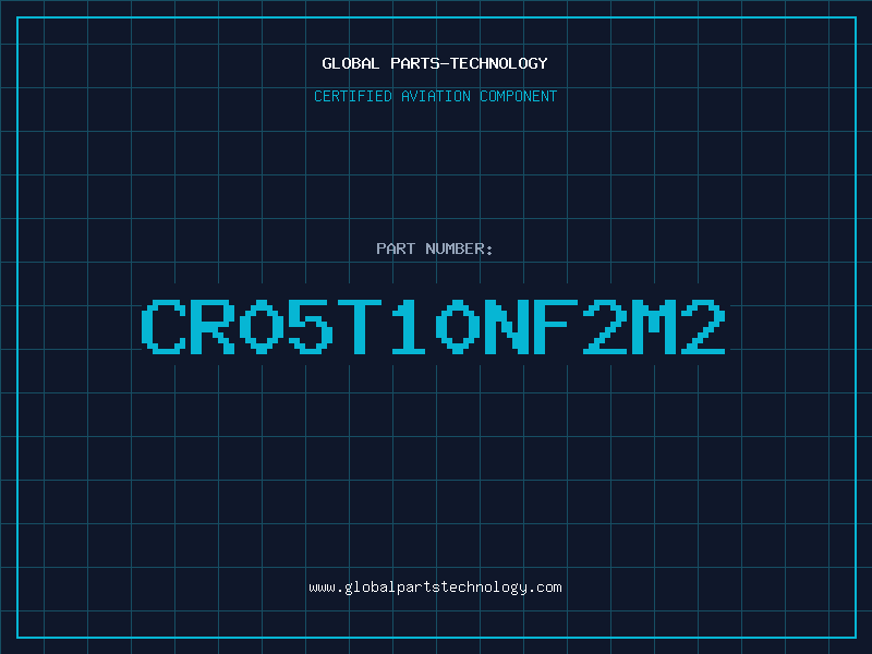 Aviation Part CR05T10NF2M2