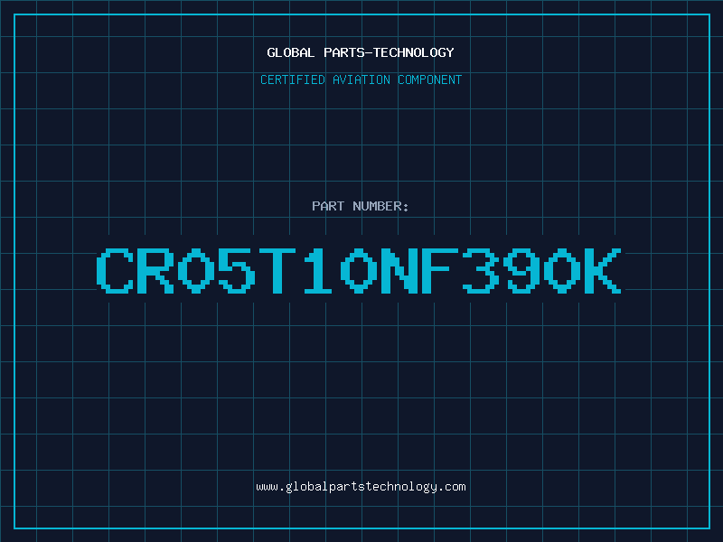 Aviation Part CR05T10NF390K