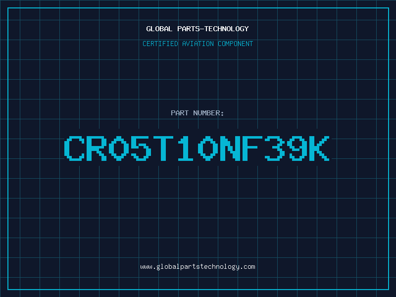 Aviation Part CR05T10NF39K