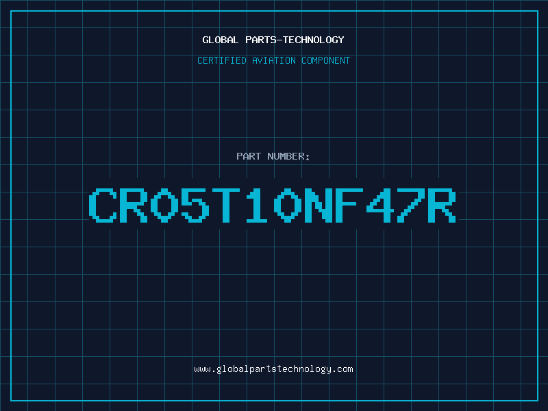 Aviation Part CR05T10NF47R