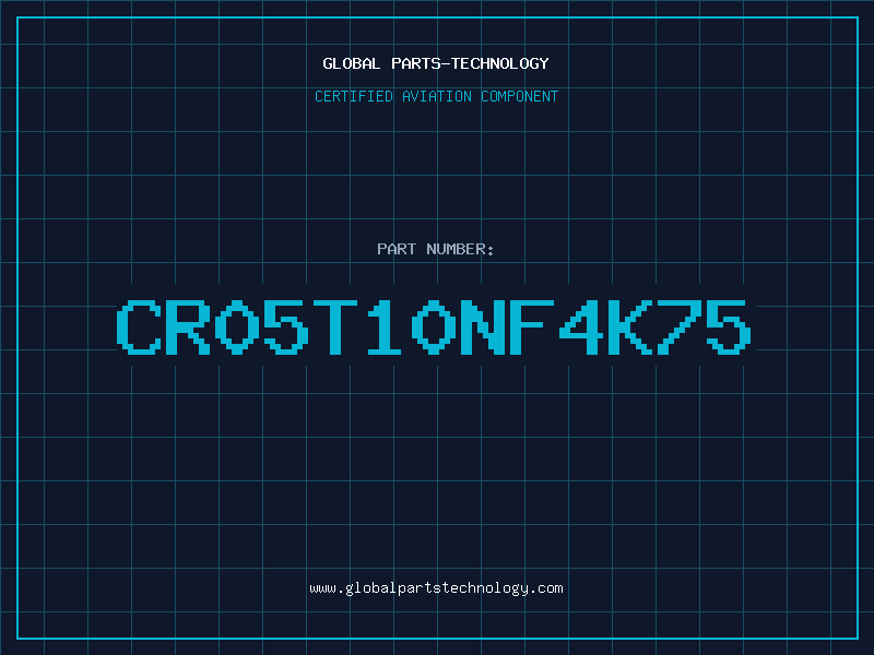 Aviation Part CR05T10NF4K75