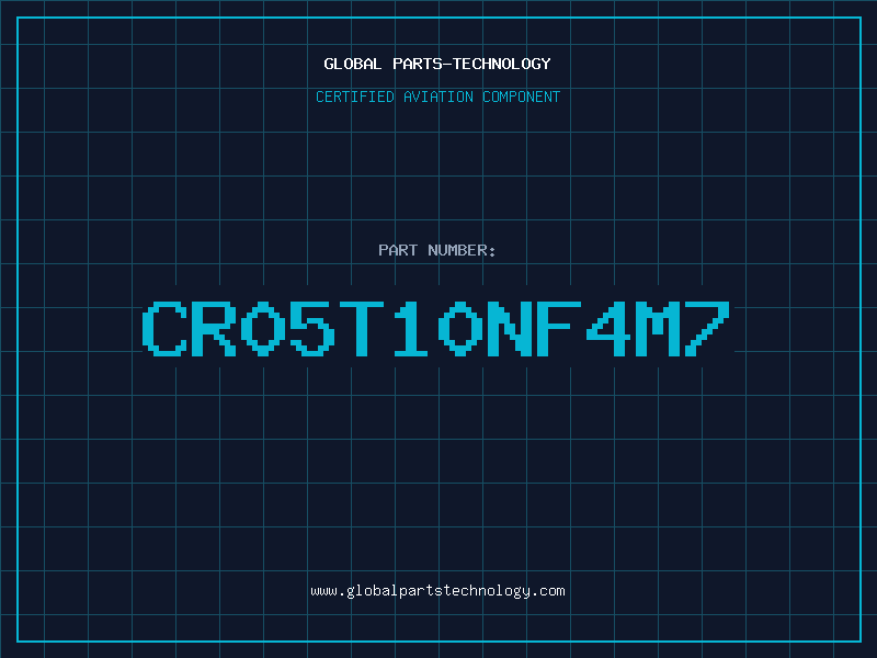 Aviation Part CR05T10NF4M7