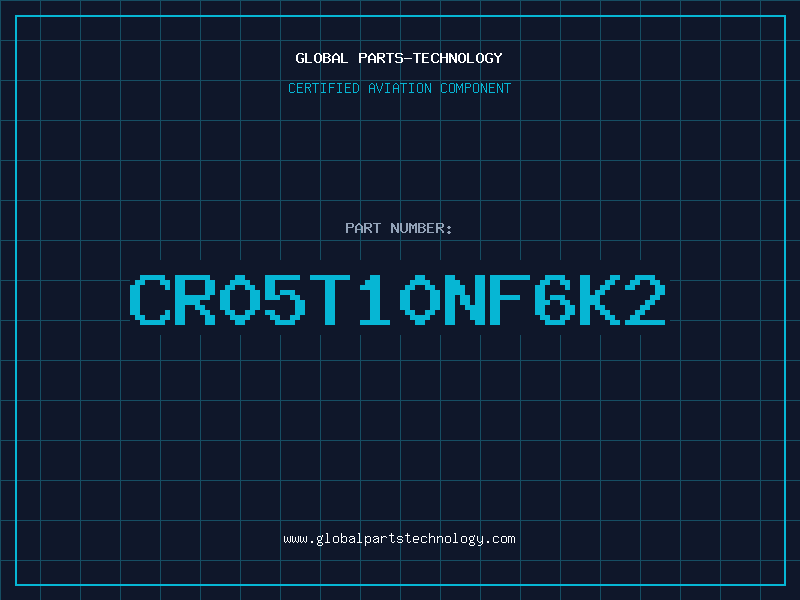 Aviation Part CR05T10NF6K2