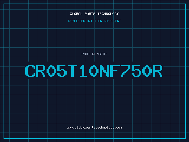 Aviation Part CR05T10NF750R