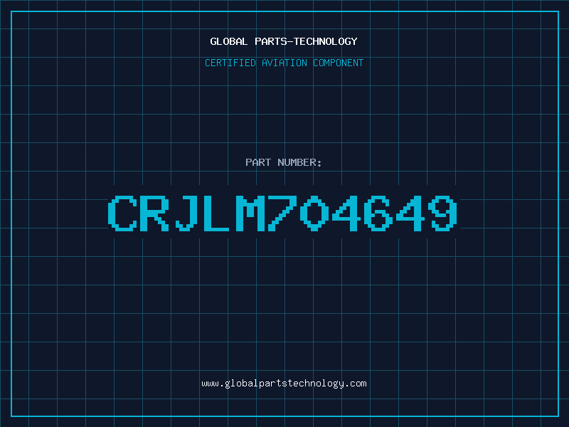 Aviation Part CRJLM704649