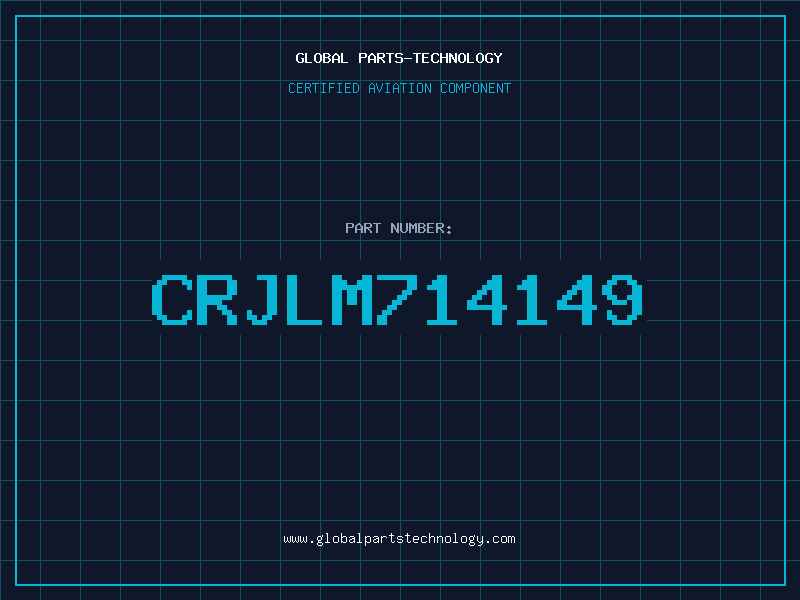 Aviation Part CRJLM714149