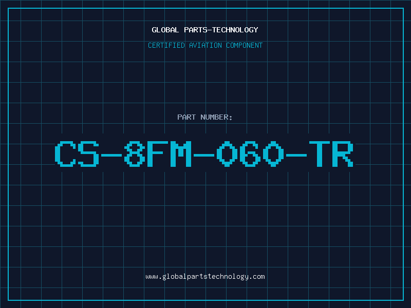 Aviation Part CS-8FM-060-TR