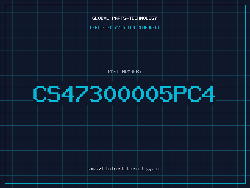 Aviation Part CS47300005PC4