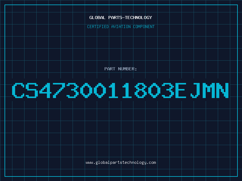 Aviation Part CS4730011803EJMN