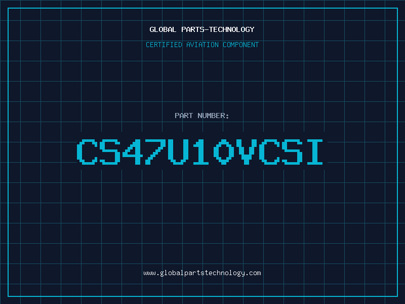 Aviation Part CS47U10VCSI