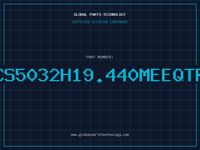 Aviation Part CS5032H19.440MEEQTR