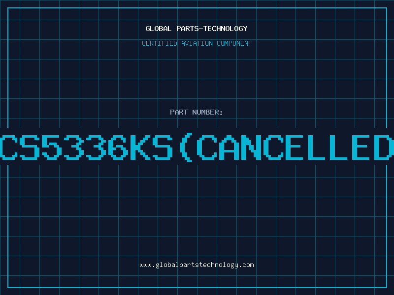 Aviation Part CS5336KS(CANCELLED