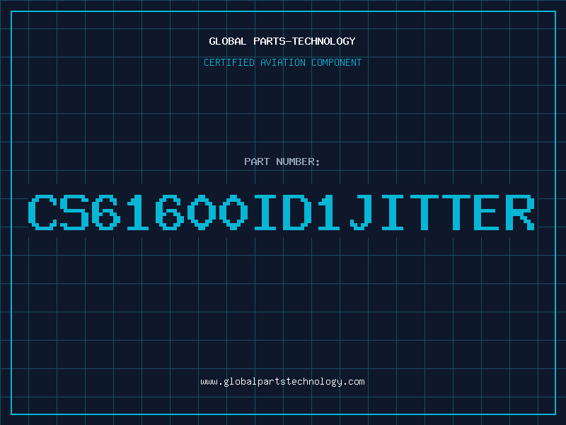 Aviation Part CS61600ID1JITTER