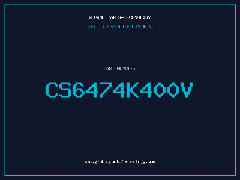 Aviation Part CS6474K400V
