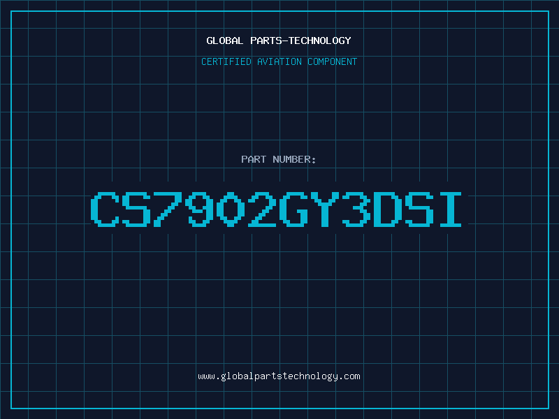 Aviation Part CS7902GY3DSI