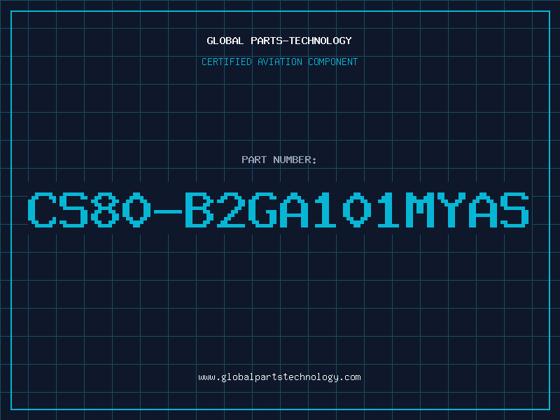 Aviation Part CS80-B2GA101MYAS