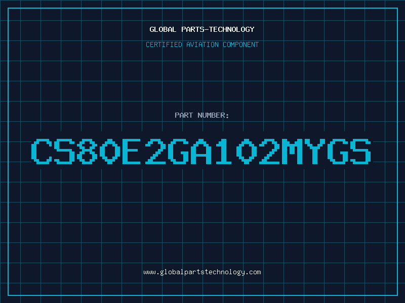Aviation Part CS80E2GA102MYGS
