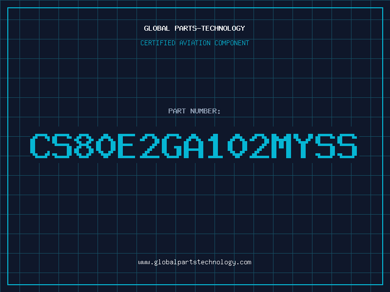 Aviation Part CS80E2GA102MYSS