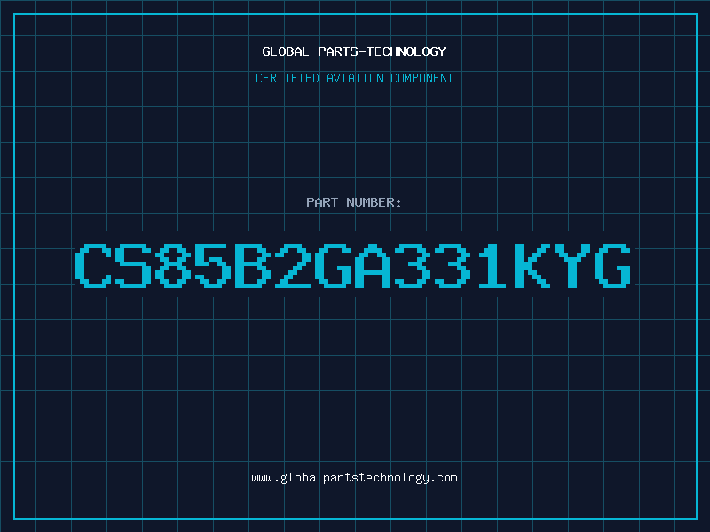 Aviation Part CS85B2GA331KYG