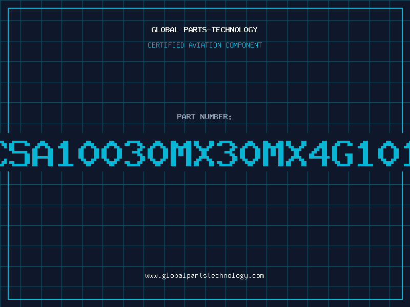 Aviation Part CSA10030MX30MX4G101