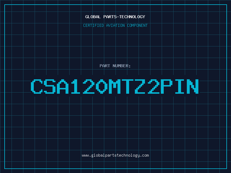 Aviation Part CSA120MTZ2PIN