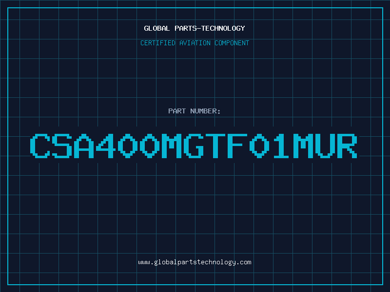 Aviation Part CSA400MGTF01MUR