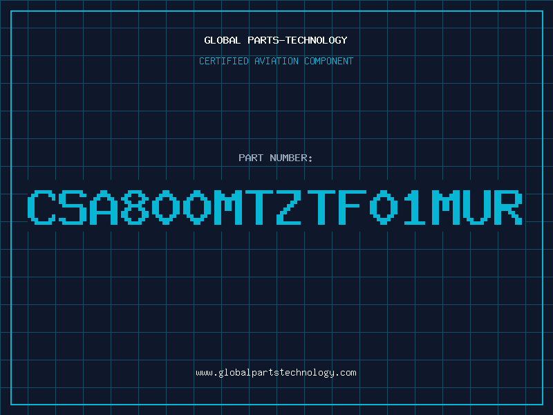 Aviation Part CSA800MTZTF01MUR