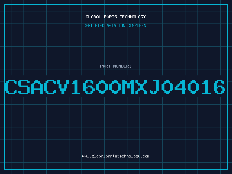 Aviation Part CSACV1600MXJ04016