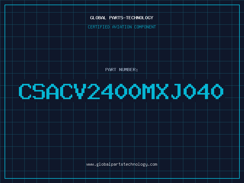 Aviation Part CSACV2400MXJ040