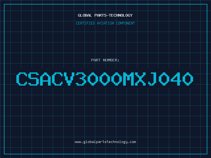 Aviation Part CSACV3000MXJ040