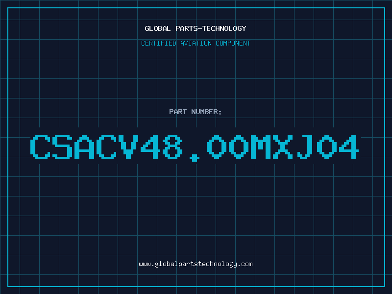 Aviation Part CSACV48.00MXJ04