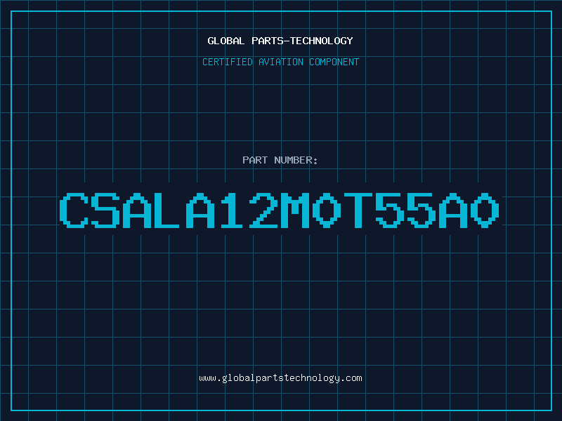 Aviation Part CSALA12M0T55A0