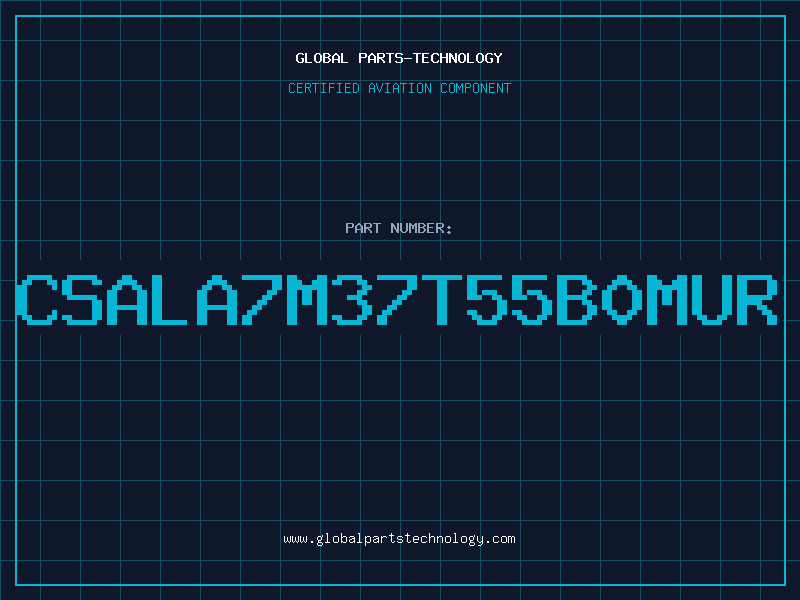 Aviation Part CSALA7M37T55B0MUR