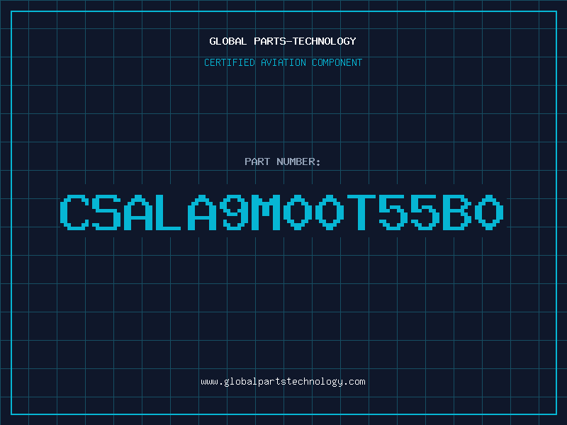 Aviation Part CSALA9M00T55B0