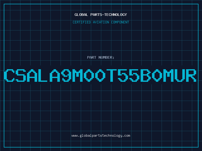 Aviation Part CSALA9M00T55B0MUR