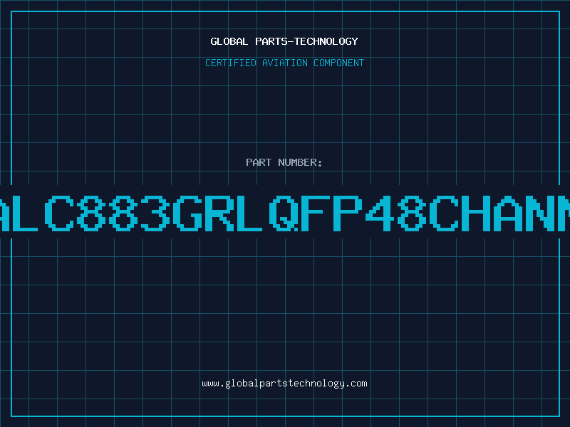 Aviation Part CSALC883GRLQFP48CHANNEL