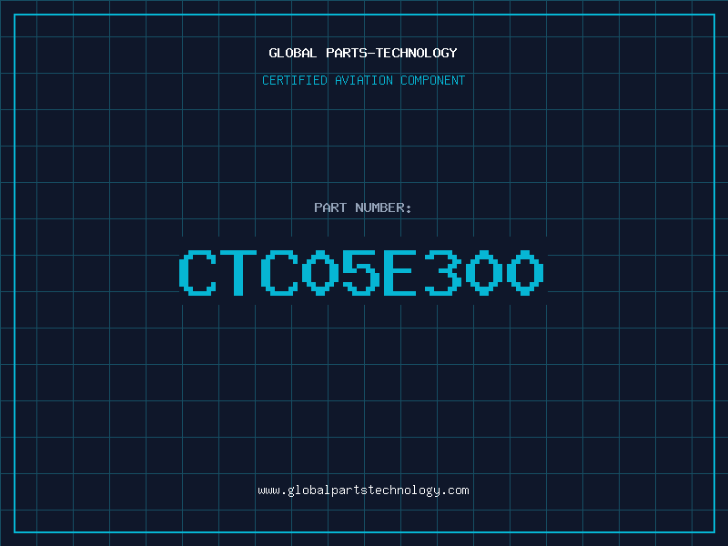 Aviation Part CTC05E300