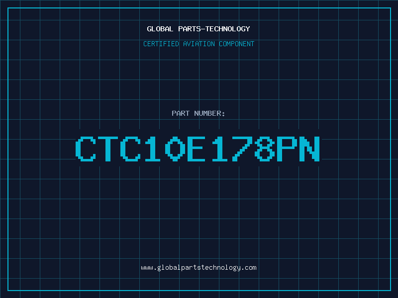 Aviation Part CTC10E178PN