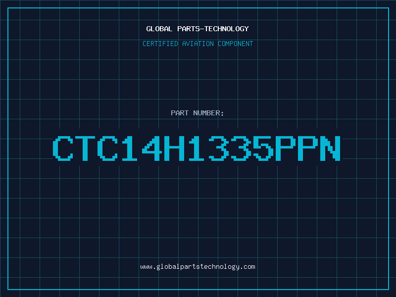 Aviation Part CTC14H1335PPN
