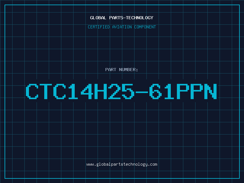 Aviation Part CTC14H25-61PPN
