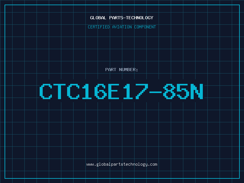 Aviation Part CTC16E17-85N