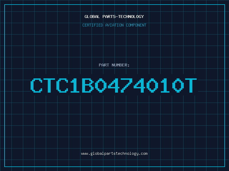 Aviation Part CTC1B0474010T