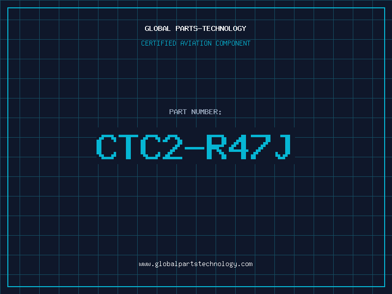 Aviation Part CTC2-R47J