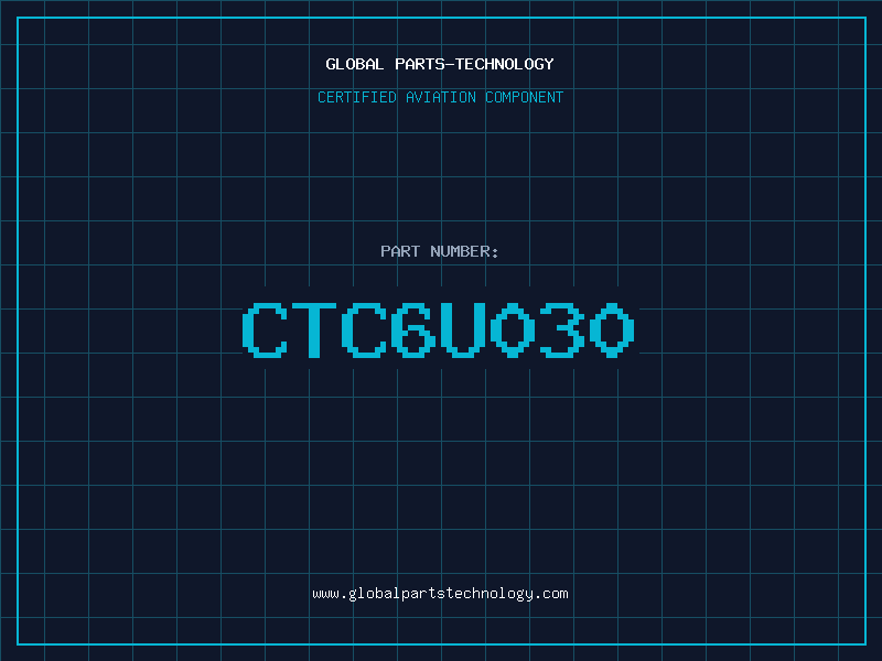 Aviation Part CTC6U030