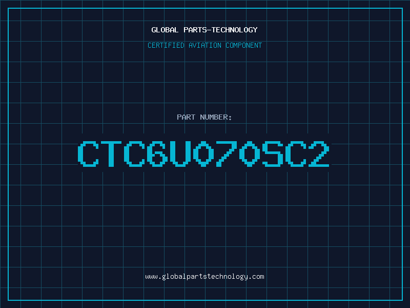 Aviation Part CTC6U070SC2