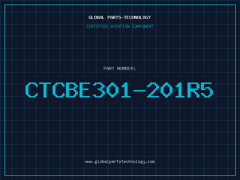 Aviation Part CTCBE301-201R5
