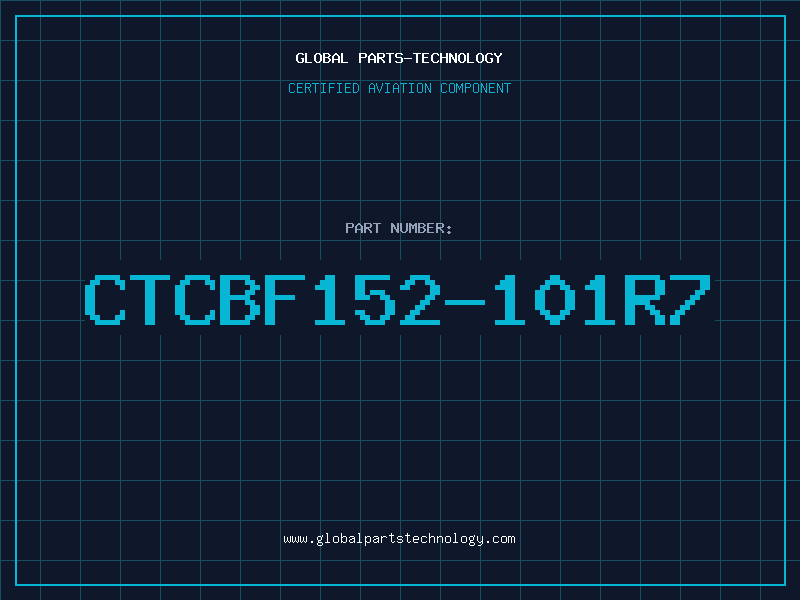 Aviation Part CTCBF152-101R7